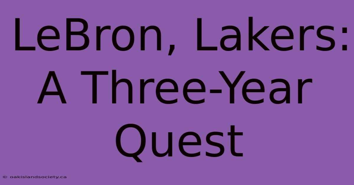 LeBron, Lakers: A Three-Year Quest