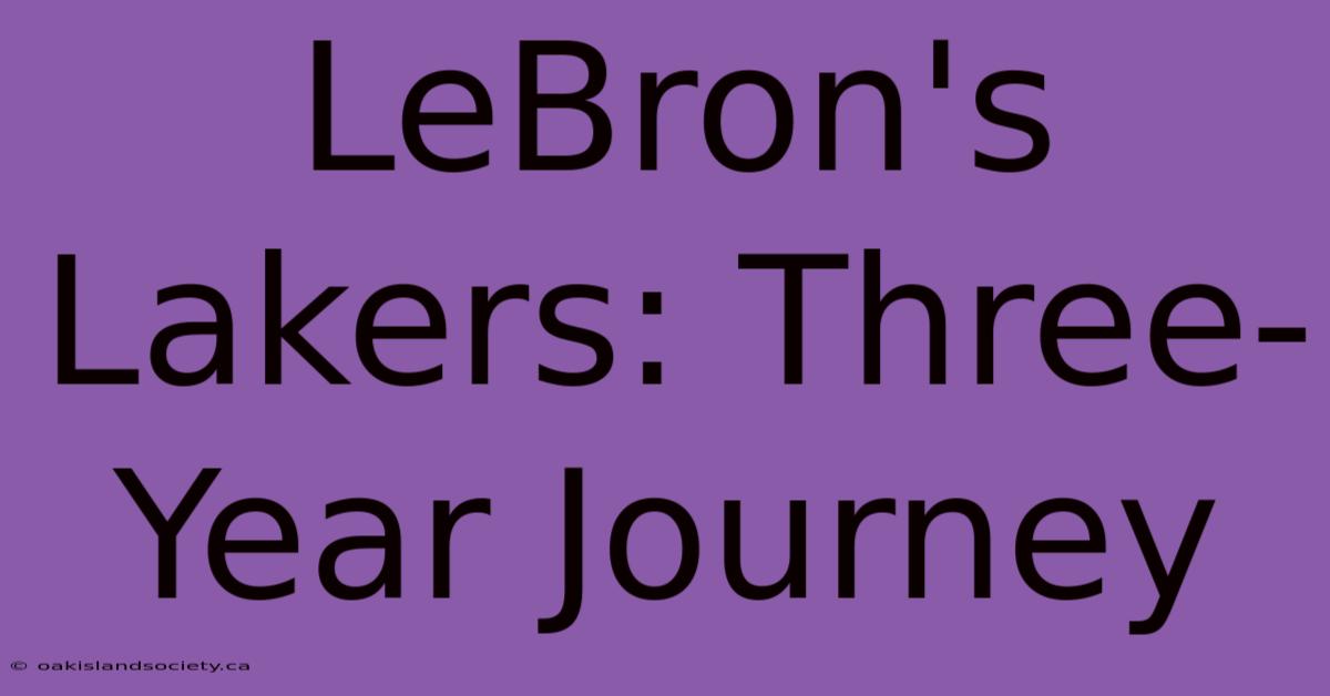 LeBron's Lakers: Three-Year Journey