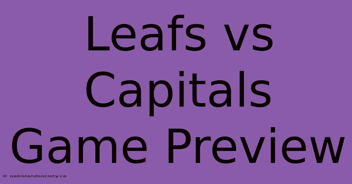 Leafs Vs Capitals Game Preview