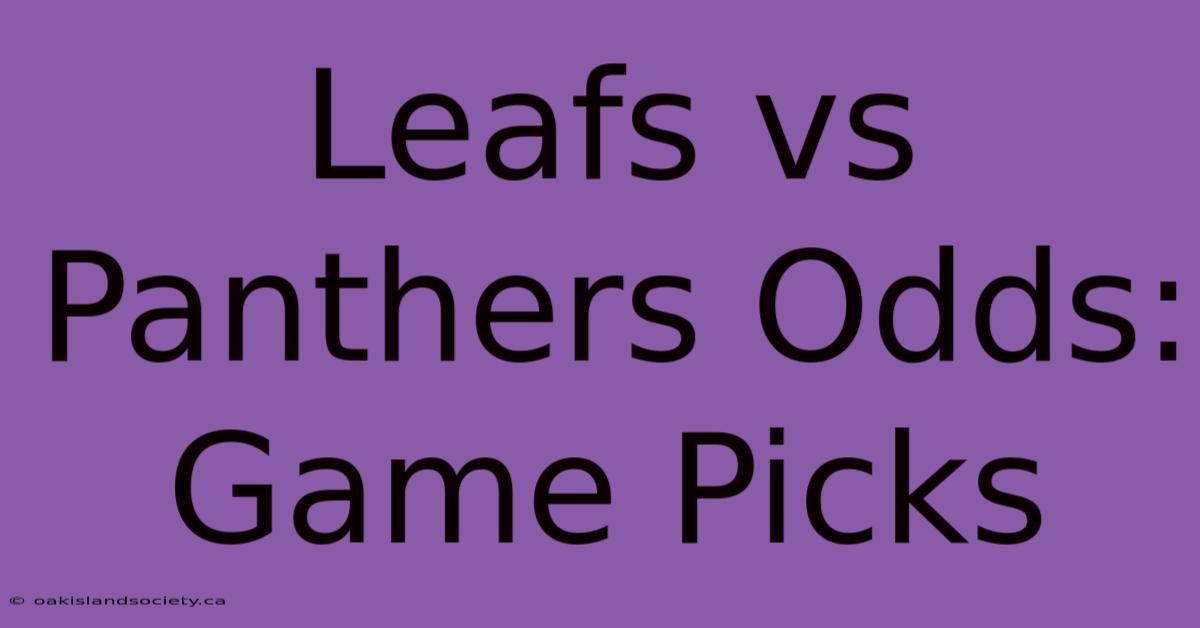 Leafs Vs Panthers Odds: Game Picks