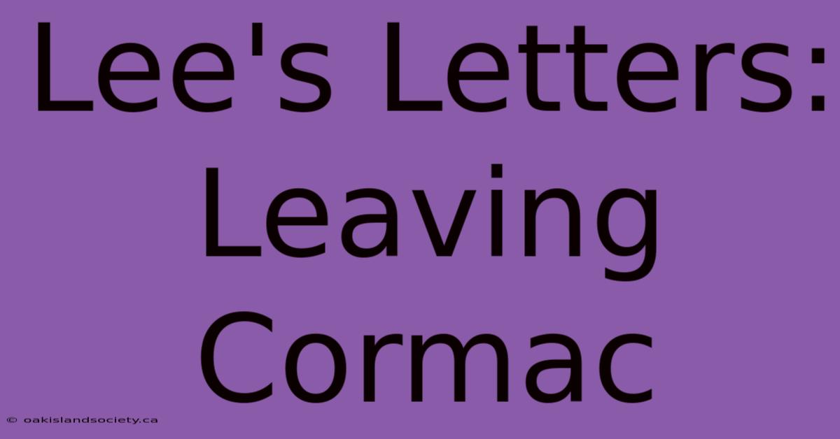 Lee's Letters: Leaving Cormac