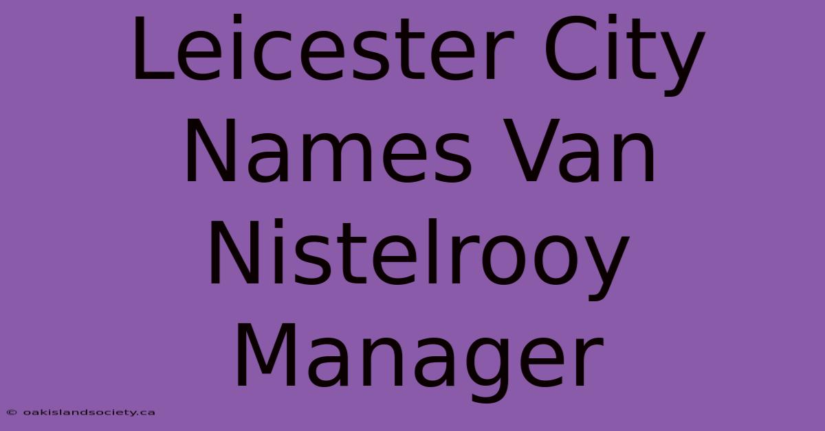 Leicester City Names Van Nistelrooy Manager