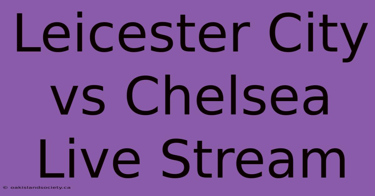 Leicester City Vs Chelsea Live Stream