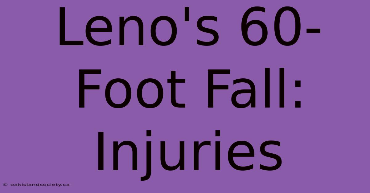 Leno's 60-Foot Fall: Injuries