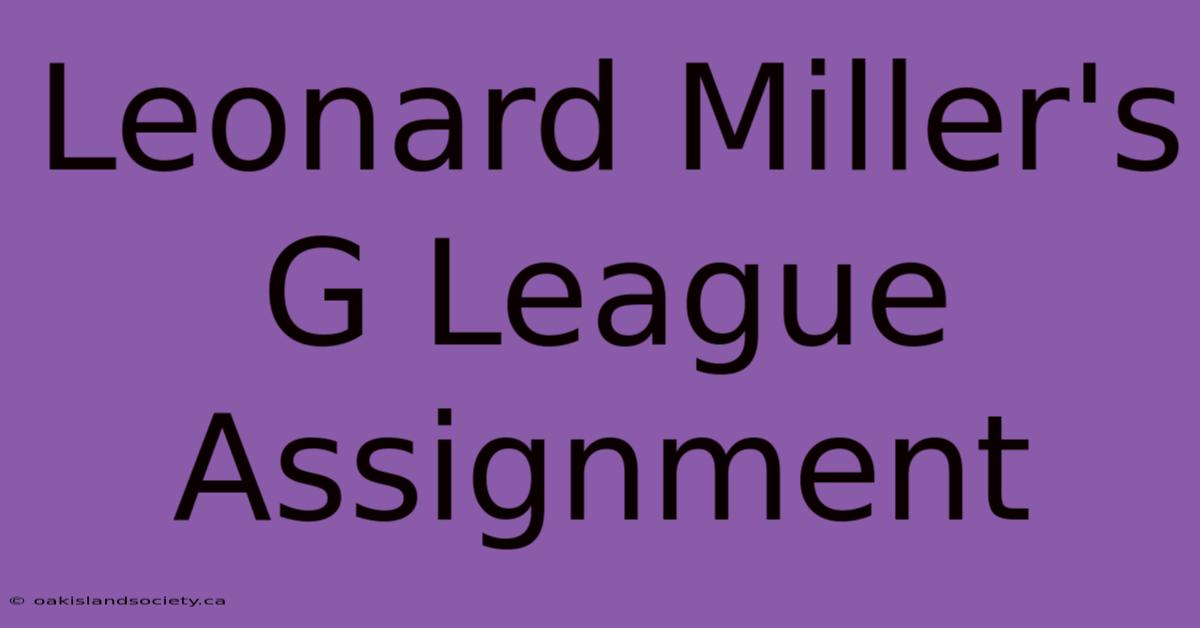 Leonard Miller's G League Assignment