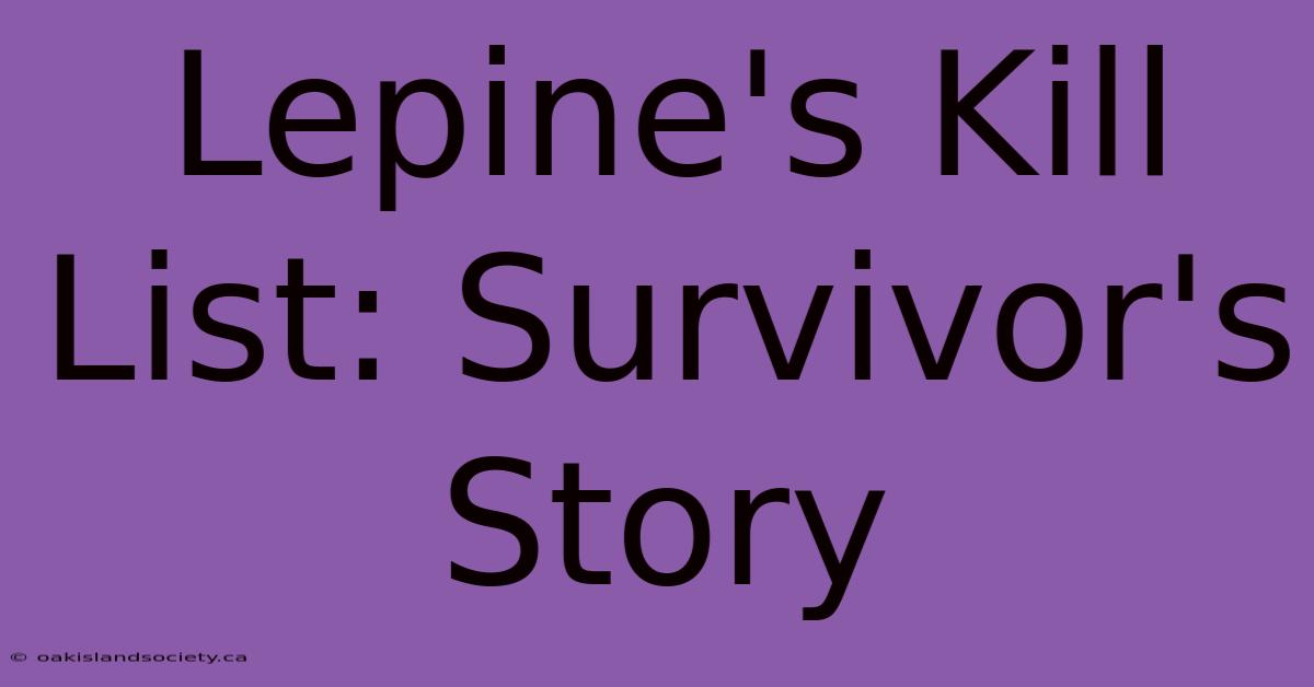 Lepine's Kill List: Survivor's Story