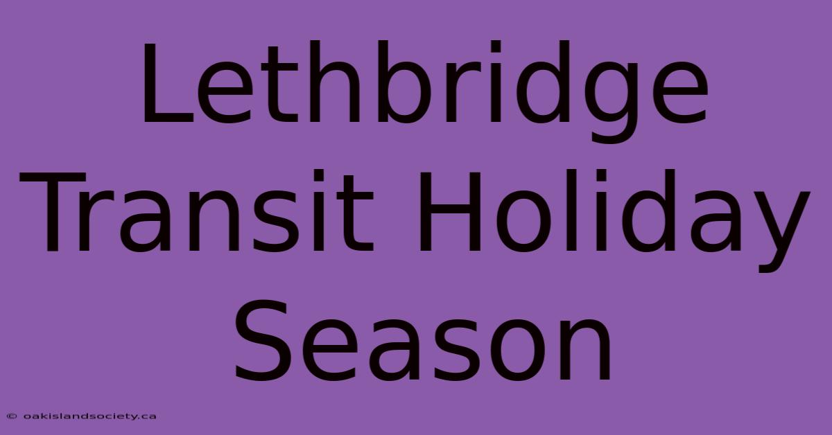 Lethbridge Transit Holiday Season