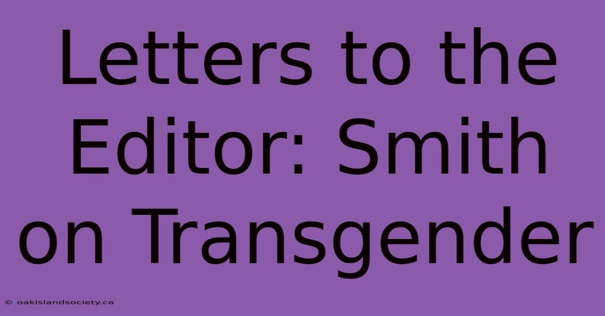 Letters To The Editor: Smith On Transgender 