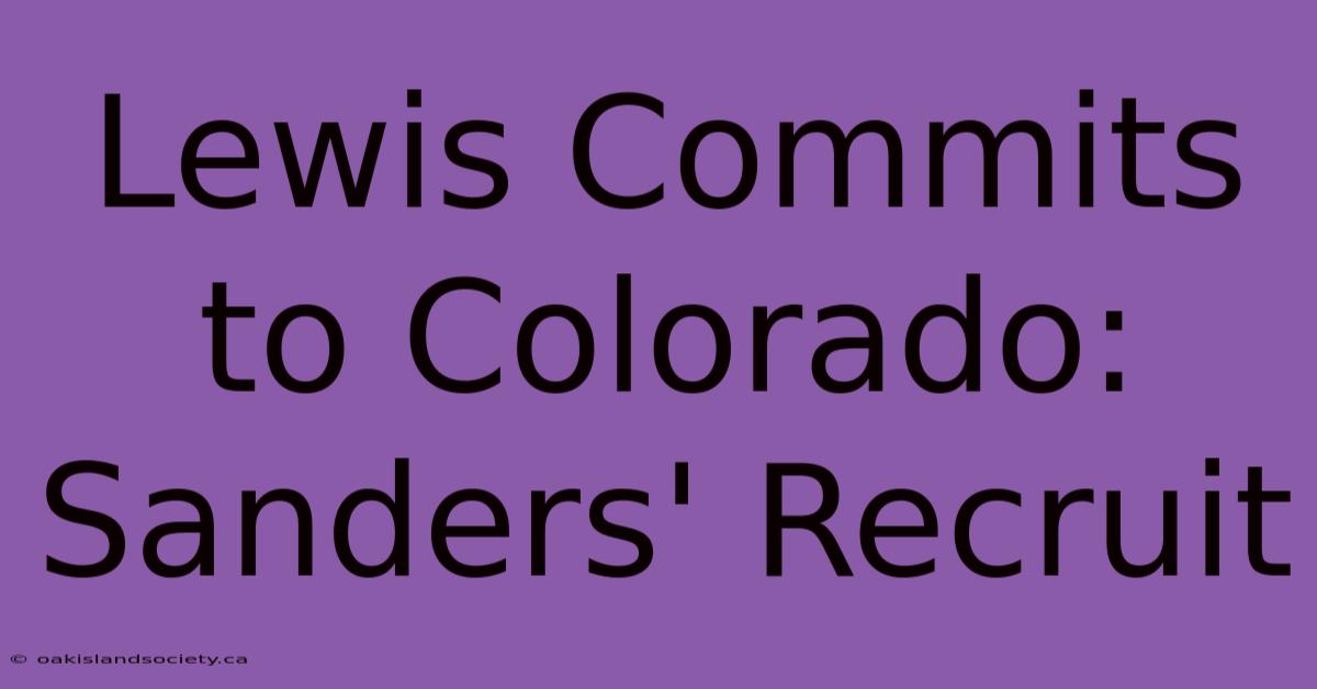 Lewis Commits To Colorado: Sanders' Recruit