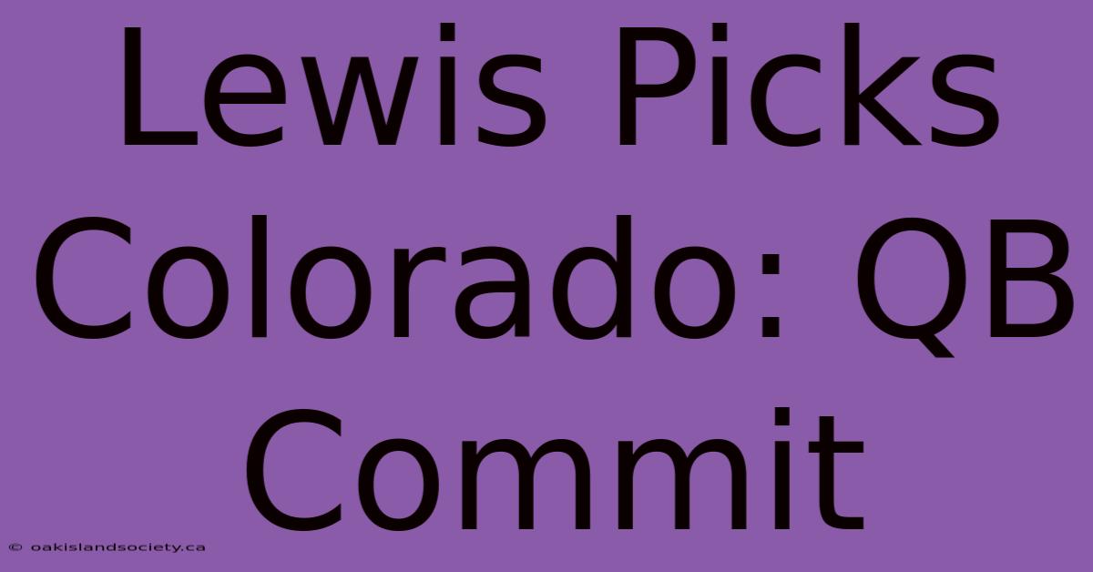 Lewis Picks Colorado: QB Commit