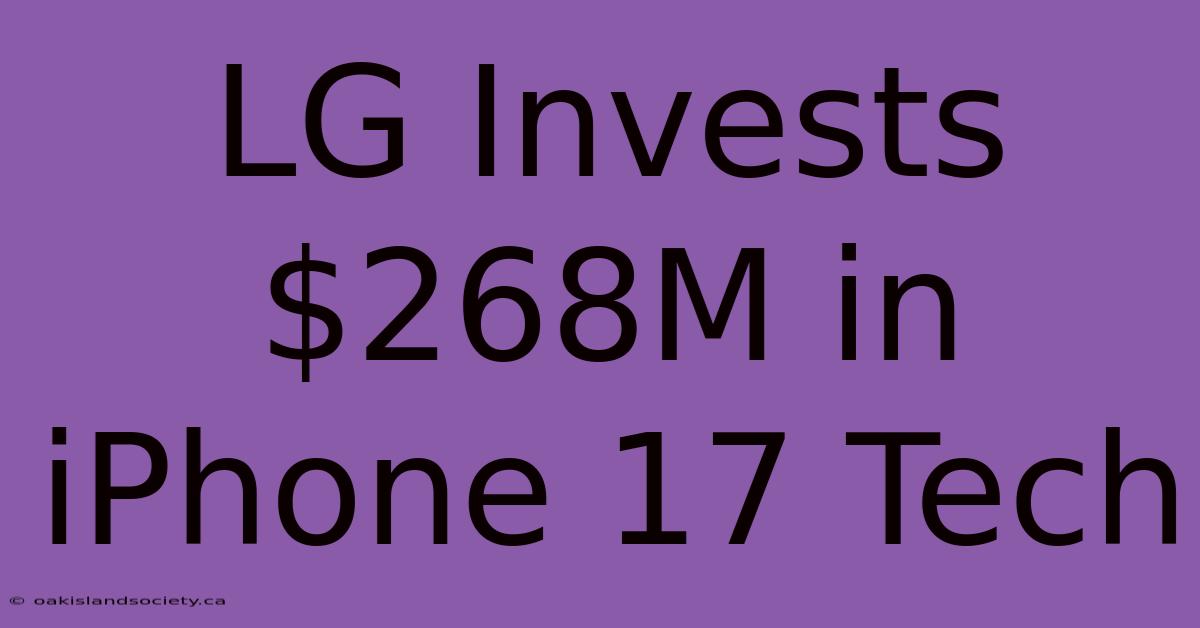 LG Invests $268M In IPhone 17 Tech