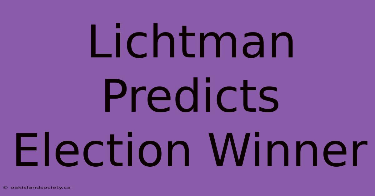 Lichtman Predicts Election Winner