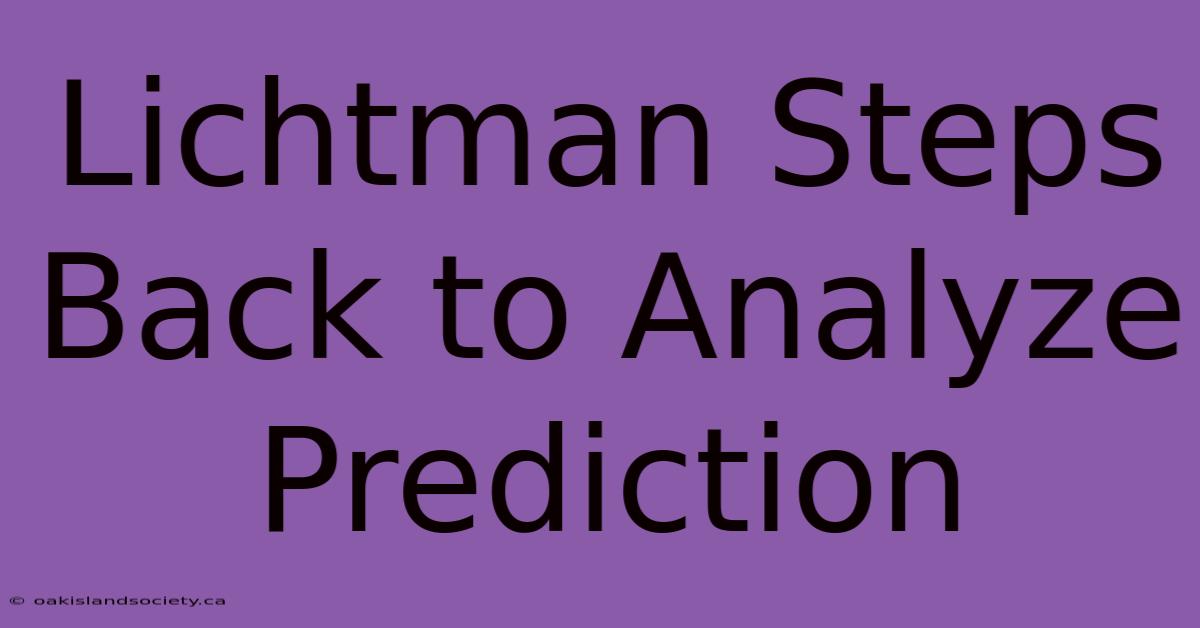 Lichtman Steps Back To Analyze Prediction