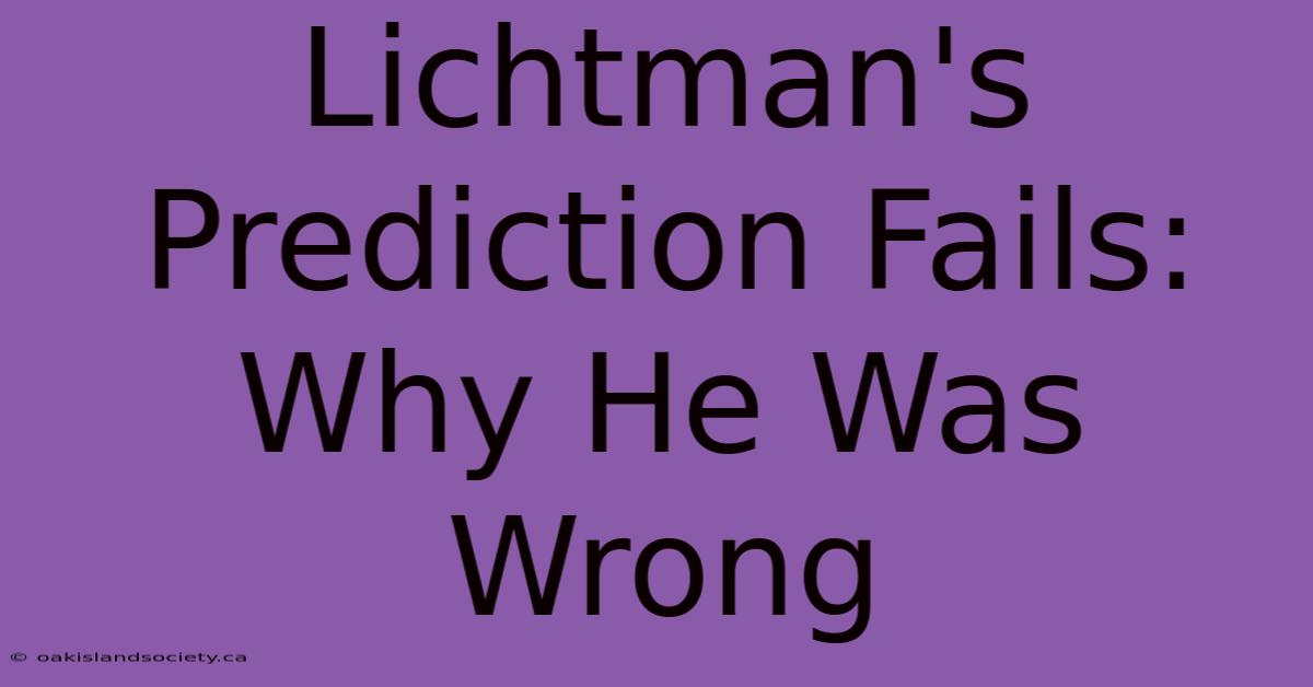 Lichtman's Prediction Fails: Why He Was Wrong