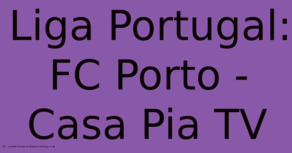 Liga Portugal: FC Porto - Casa Pia TV