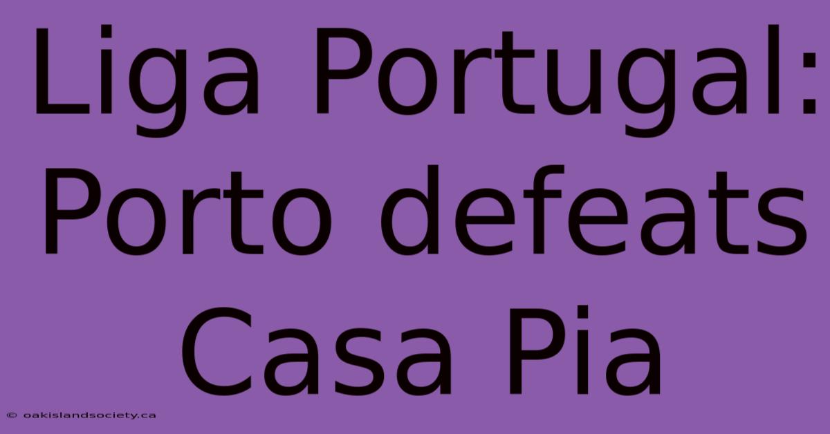 Liga Portugal: Porto Defeats Casa Pia