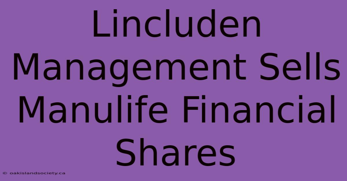 Lincluden Management Sells Manulife Financial Shares