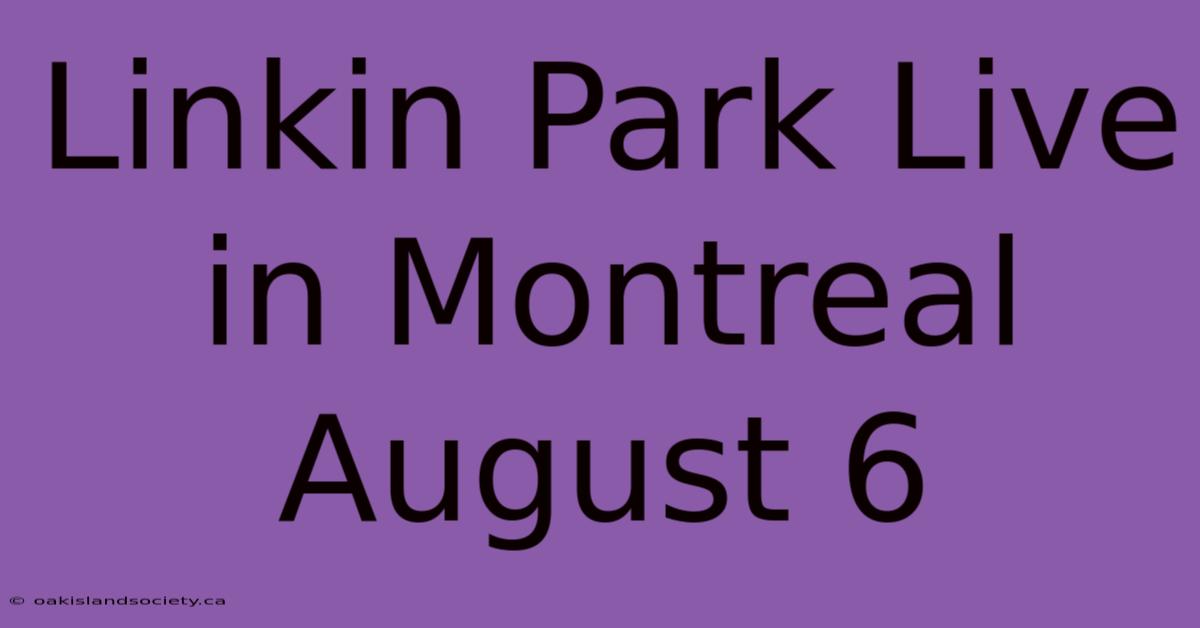 Linkin Park Live In Montreal August 6