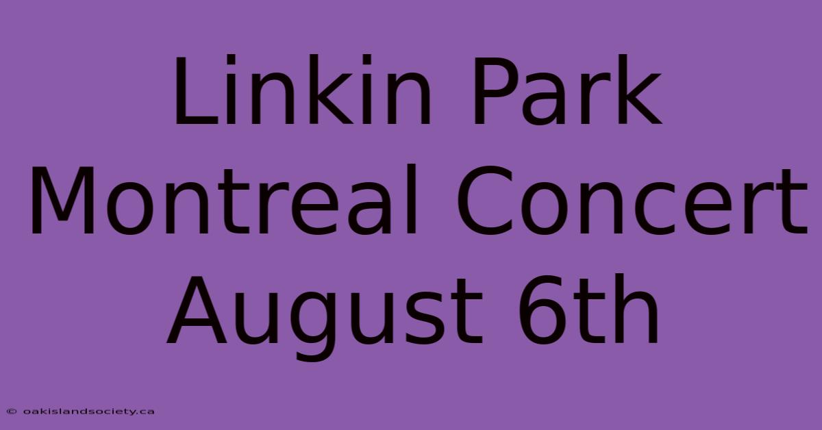 Linkin Park Montreal Concert August 6th