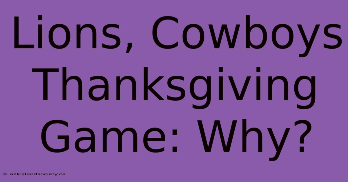 Lions, Cowboys Thanksgiving Game: Why?