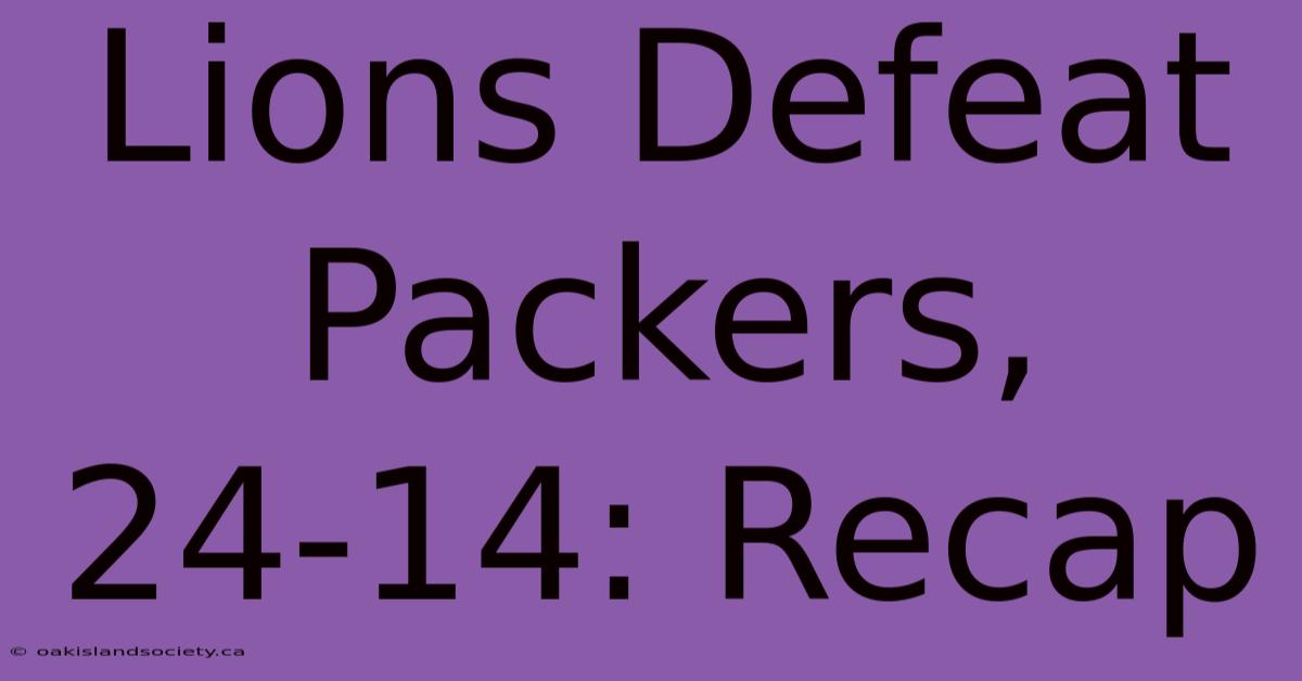 Lions Defeat Packers, 24-14: Recap