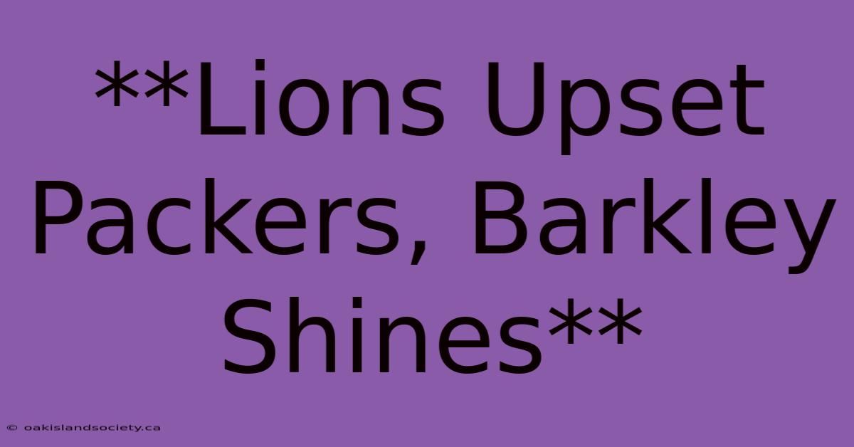 **Lions Upset Packers, Barkley Shines**