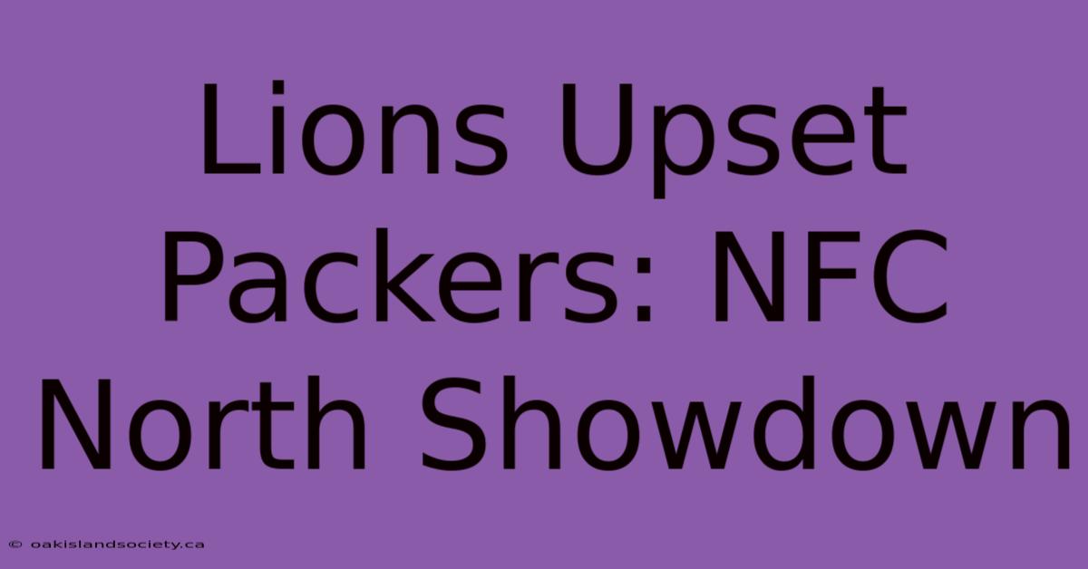 Lions Upset Packers: NFC North Showdown