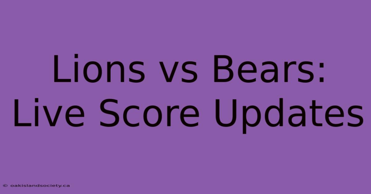 Lions Vs Bears: Live Score Updates