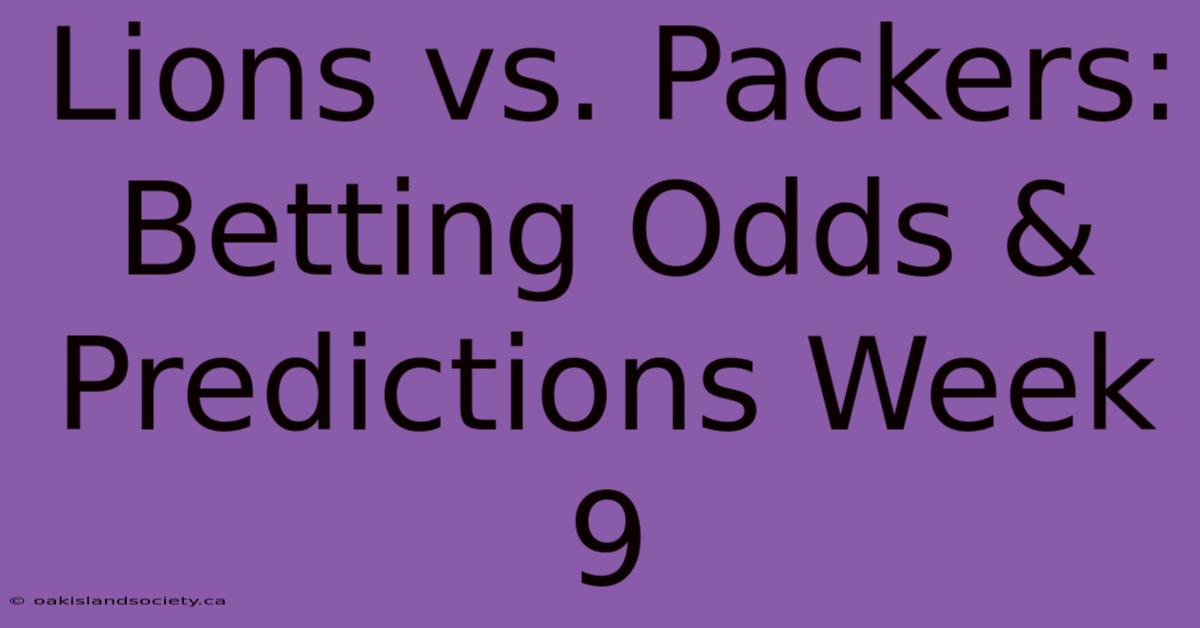 Lions Vs. Packers: Betting Odds & Predictions Week 9 