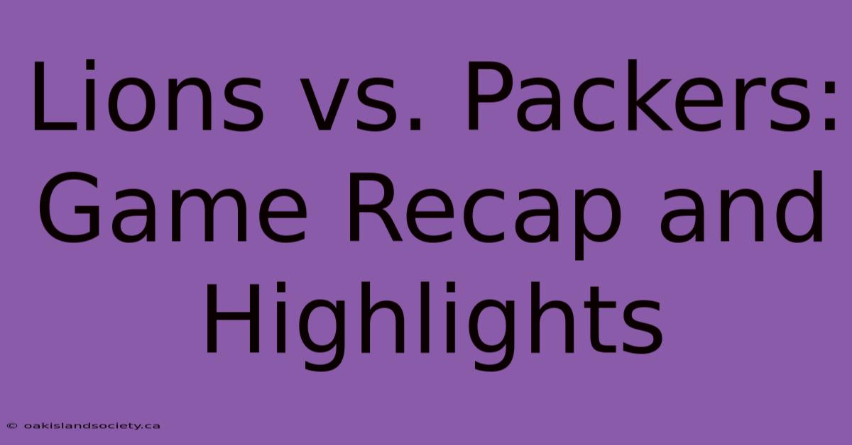 Lions Vs. Packers: Game Recap And Highlights