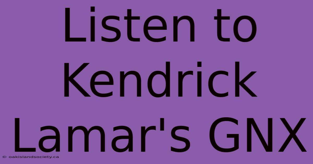 Listen To Kendrick Lamar's GNX