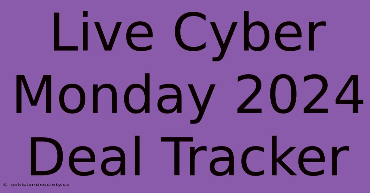 Live Cyber Monday 2024 Deal Tracker