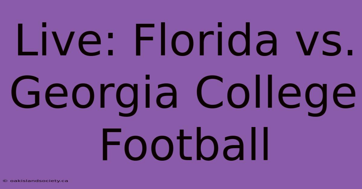 Live: Florida Vs. Georgia College Football 