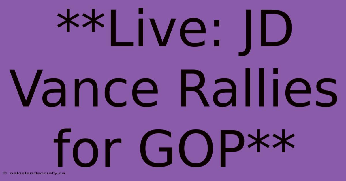 **Live: JD Vance Rallies For GOP**