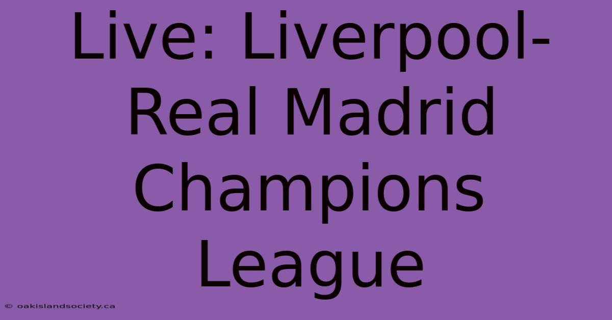 Live: Liverpool-Real Madrid Champions League