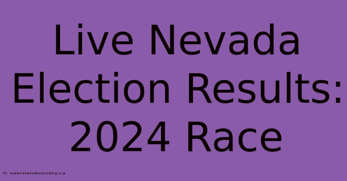 Live Nevada Election Results: 2024 Race