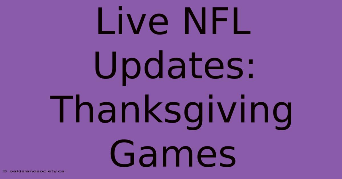 Live NFL Updates: Thanksgiving Games