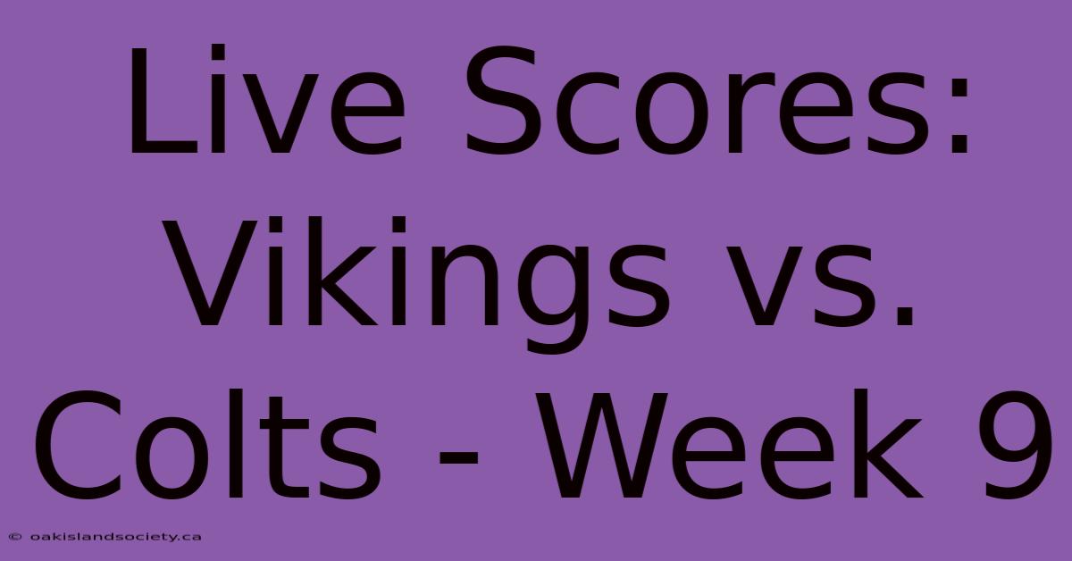 Live Scores: Vikings Vs. Colts - Week 9