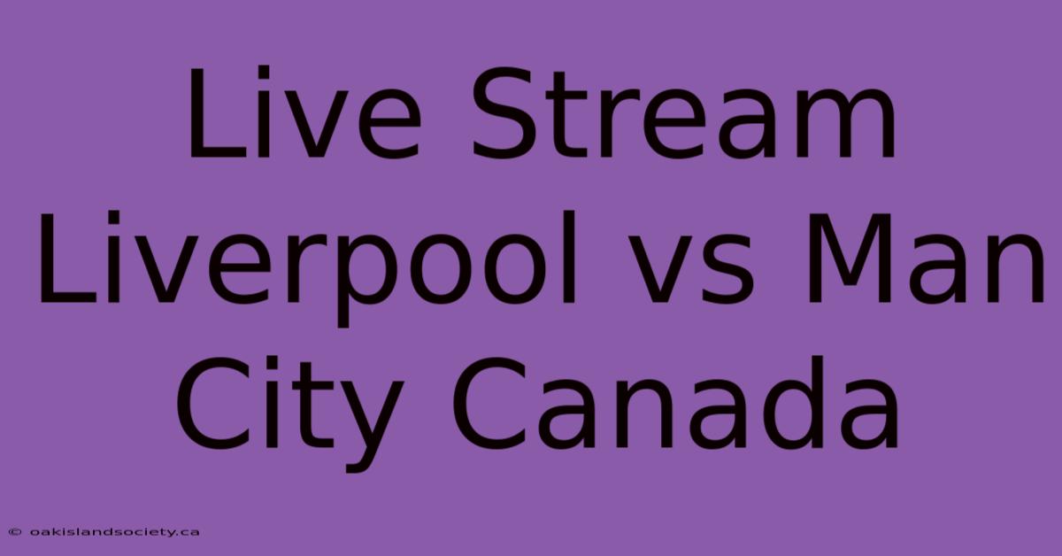 Live Stream Liverpool Vs Man City Canada