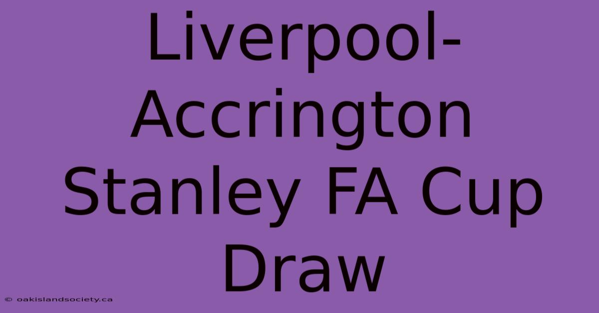 Liverpool-Accrington Stanley FA Cup Draw