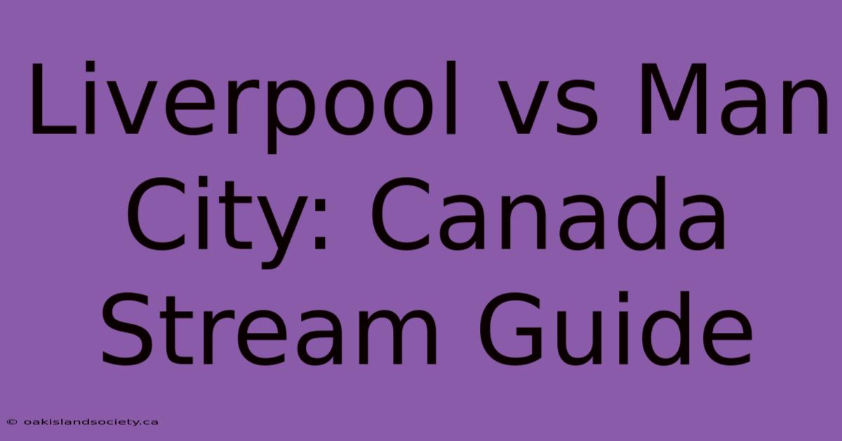 Liverpool Vs Man City: Canada Stream Guide