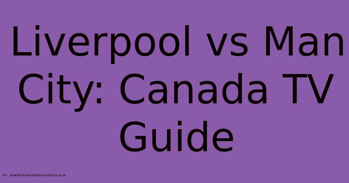 Liverpool Vs Man City: Canada TV Guide