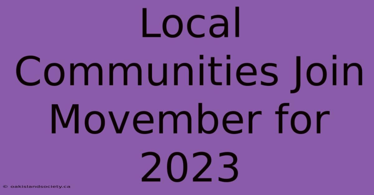 Local Communities Join Movember For 2023