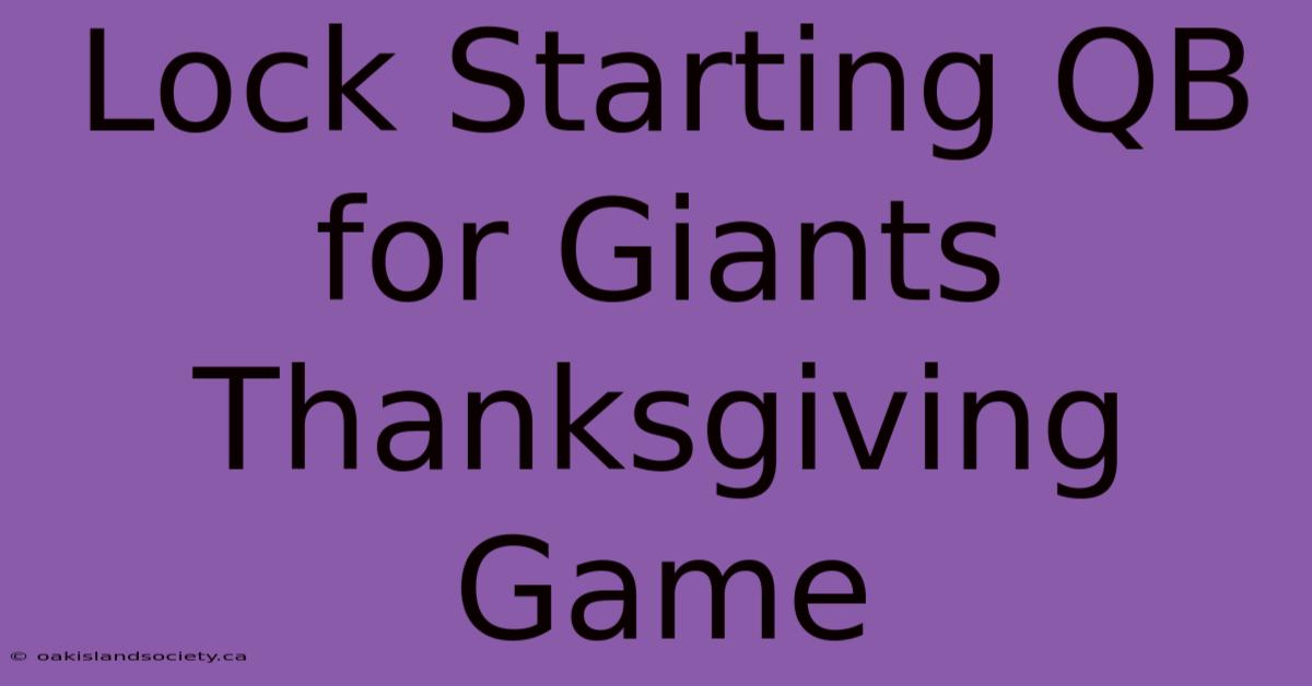 Lock Starting QB For Giants Thanksgiving Game