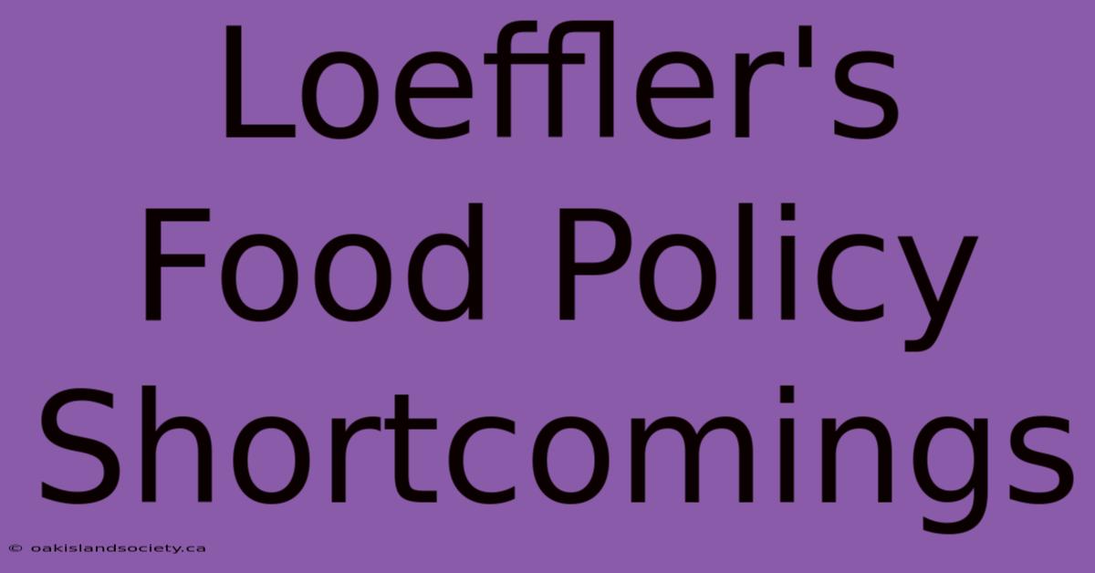 Loeffler's Food Policy Shortcomings