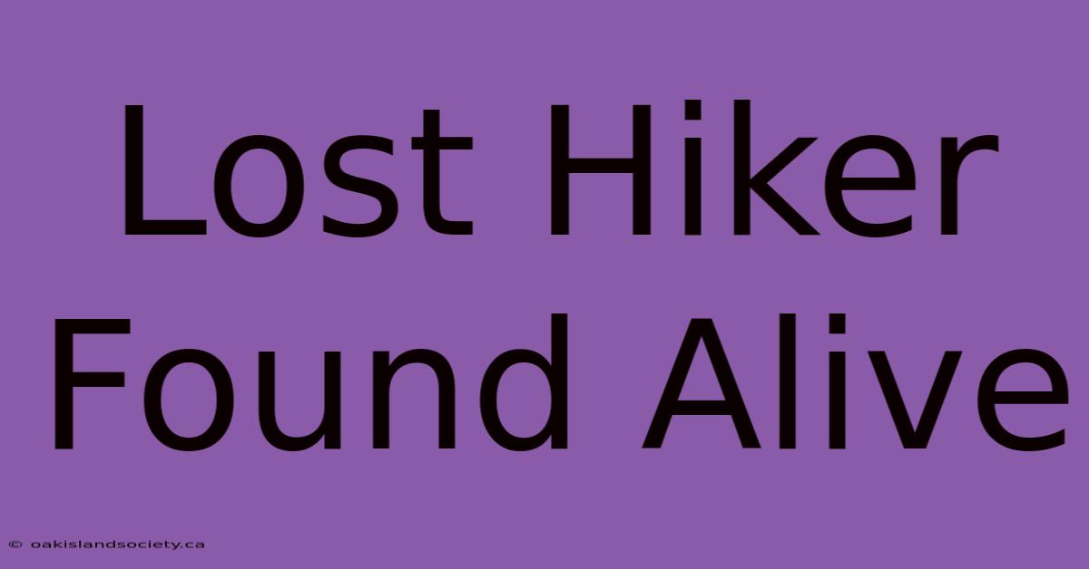 Lost Hiker Found Alive