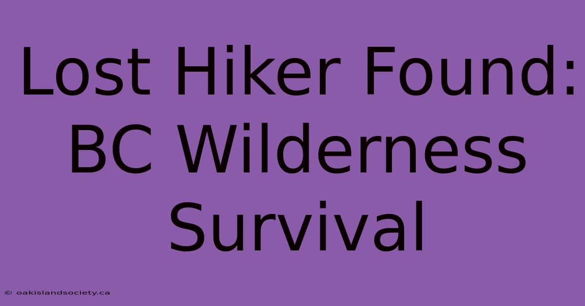 Lost Hiker Found: BC Wilderness Survival