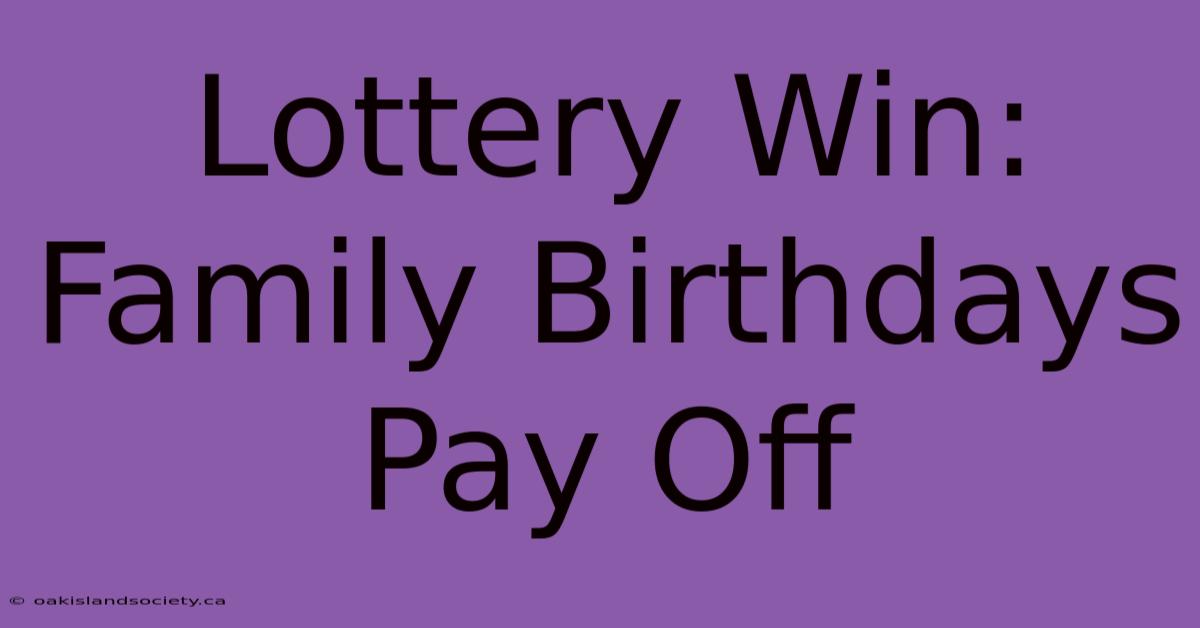 Lottery Win: Family Birthdays Pay Off