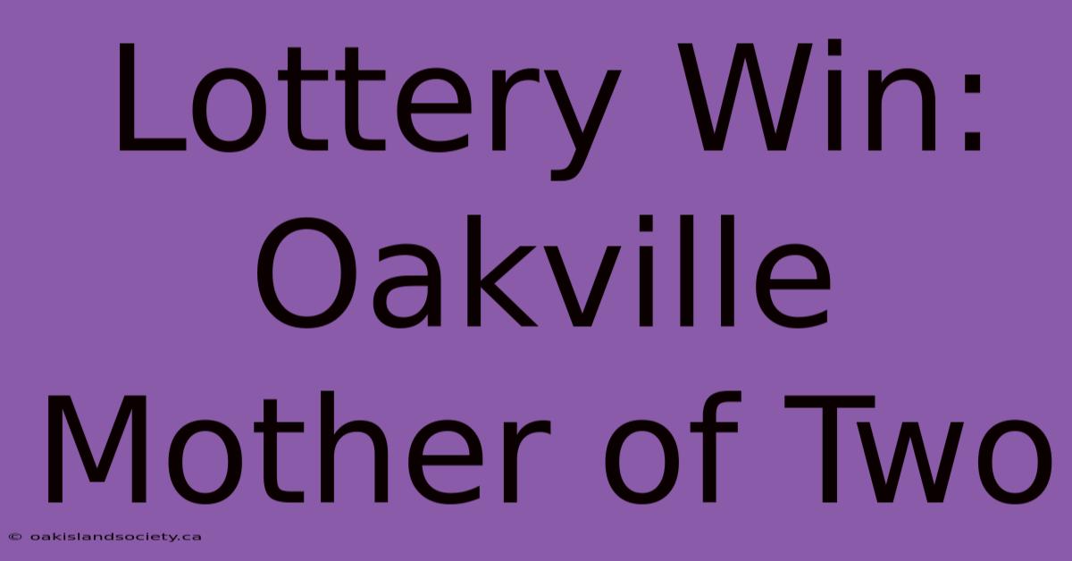 Lottery Win: Oakville Mother Of Two