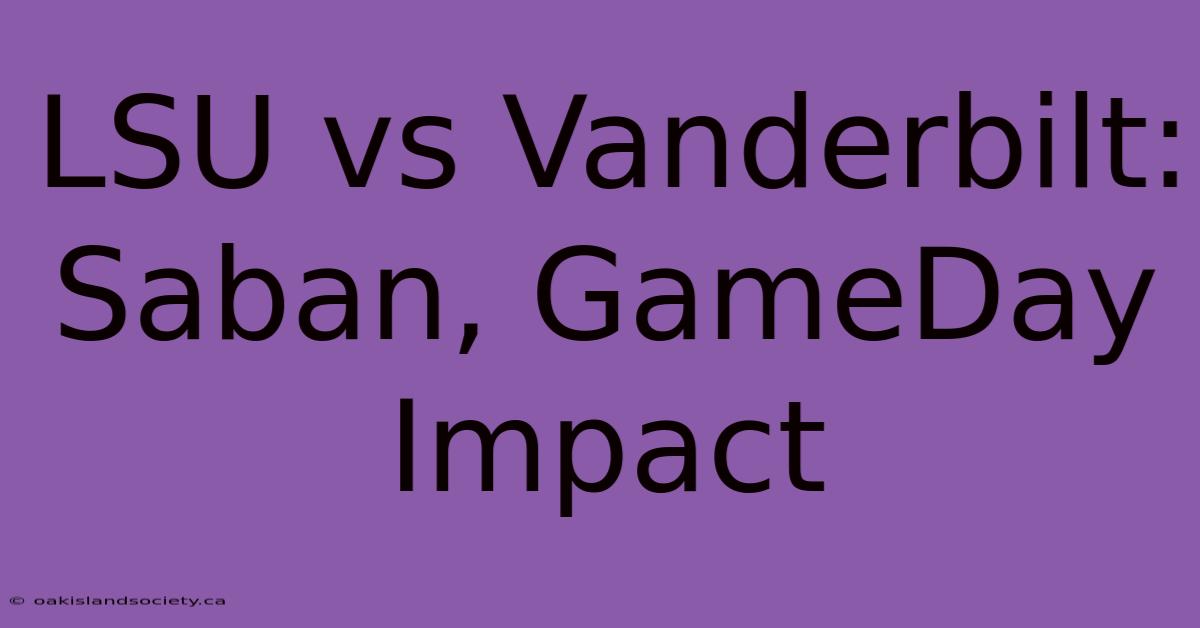 LSU Vs Vanderbilt: Saban, GameDay Impact